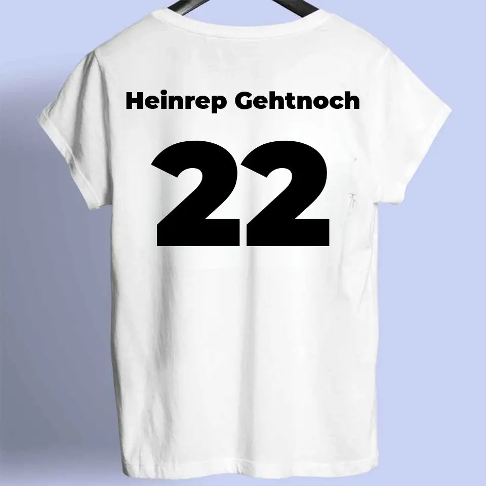 Heinrep Gehtnoch (Personalizable)- Premium Shirt Unisex Backprint