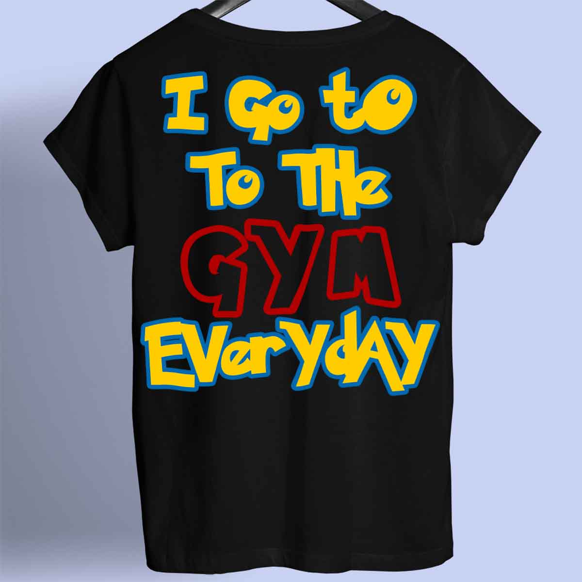 Gym Everyday - Camiseta premium unisex con estampado en la espalda